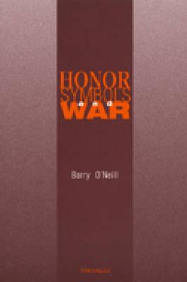 Honor, Symbols, and War - O'Neill, Barry