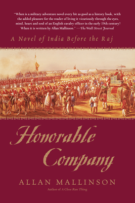 Honorable Company: A Novel of India Before the Raj - Mallinson, Allan