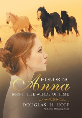 Honoring Anna: Book II: The Winds of Time - Hoff, Douglas H
