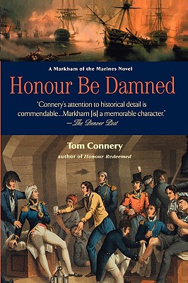 Honour Be Damned: A Markham of the Marines Novel - Connery, Tom
