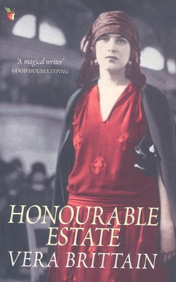 Honourable Estate: A Novel of Transition - Brittain, Vera, and Bostridge, Mark (Introduction by)