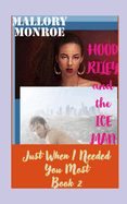 Hood Riley and the Ice Man: Just When I Needed You Most