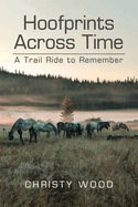 Hoofprints Across Time: A Trail Ride to Remember