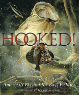 Hooked!: America's Passion for Bass Fishing - Canada, Paul A, and Hannon, Doug, and Mineo, Kevin