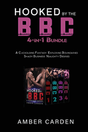 Hooked by the BBC 4-in-1 Bundle: A Cuckolding Fantasy, Exploring Boundaries, Shady Business, Naughty Desires