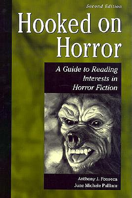 Hooked on Horror: A Guide to Reading Interests in Horror Fiction - Fonseca, Anthony J, and Pulliam, June Michele