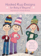 Hooked Rug Designs for Baby & Beyond: Inspiration for a Family Heirloom