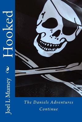 Hooked: The Daniels Adventures Continue - Mumey, Joel L