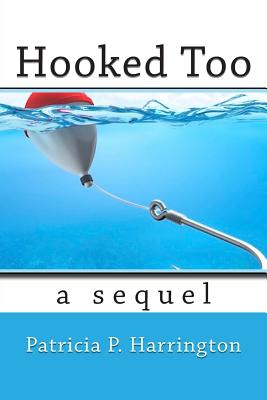 Hooked Too - Harrington, Patricia P