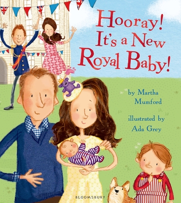 Hooray! It's a New Royal Baby! - Mumford, Martha
