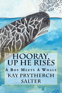 Hooray, Up He Rises: A Boy Meets a Whale