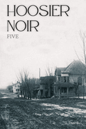 Hoosier Noir: Five