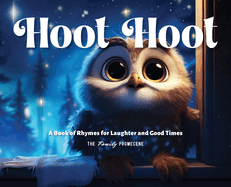 Hoot Hoot: A Book of Rhymes for Laughter and Good Times