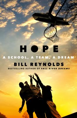 Hope: A School, a Team, a Dream - Reynolds, Bill