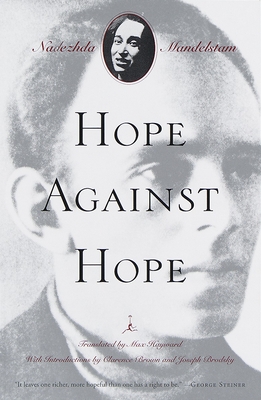 Hope Against Hope: A Memoir - Mandelstam, Nadezhda, and Brown, Clarence (Introduction by), and Hayward, Max (Translated by)