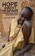 Hope Amidst Despair: Hiv/Aids-Affected Children in Sub-Saharan Africa