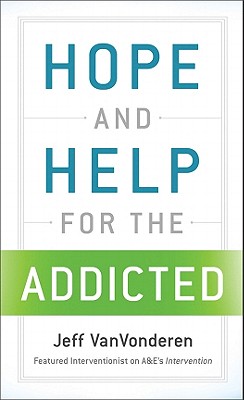 Hope and Help for the Addicted - VanVonderen, Jeff