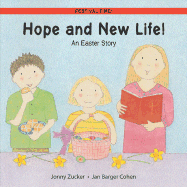 Hope and New Life!: An Easter Story - Zucker, Jonny