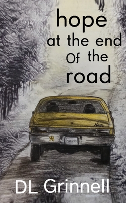 hope at the end of the road - Grinnell, DL, and O'Connor, Kristin (Cover design by)