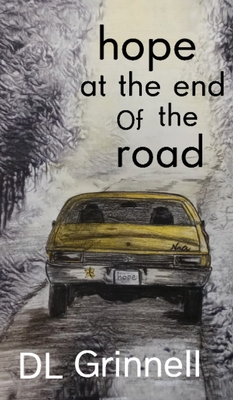 hope at the end of the road - Grinnell, DL, and O'Connor, Kristin (Cover design by)