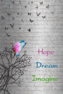 Hope, Dream, Imagine: Inspirational Lined Journal - Butterflies on Gray Stationary