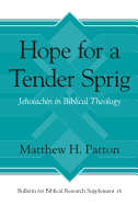 Hope for a Tender Sprig: Jehoiachin in Biblical Theology