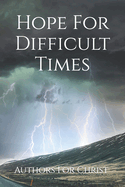 Hope For Difficult Times