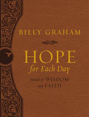 Hope for Each Day Large Deluxe: Words of Wisdom and Faith (a 365-Day Devotional) - Graham, Billy, Rev.