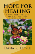 Hope for Healing: From the Effects of Childhood Sexual Abuse