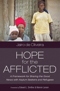 Hope for the Afflicted: A Framework for Sharing Good News with Asylum Seekers and Refugees