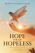 Hope for the Hopeless: Finding Your Miracle in Plain Sight