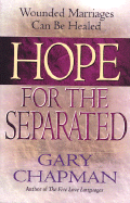 Hope for the Separated: Wounded Marriages Can Be Healed