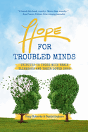 Hope for Troubled Minds: Tributes to Those with Brain Illnesses and Their Loved Ones