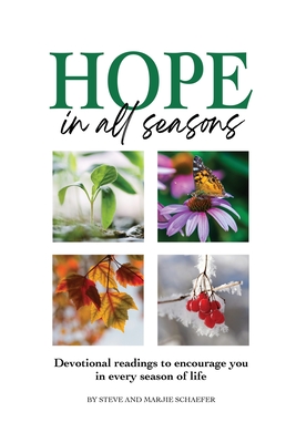 Hope in All Seasons: Devotional Readings to Encourage You in Every Season of Life - Schaefer, Steve, and Schaefer, Marjie