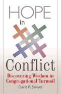 Hope in Conflict: Discovering Wisdom in Congregational Turmoil