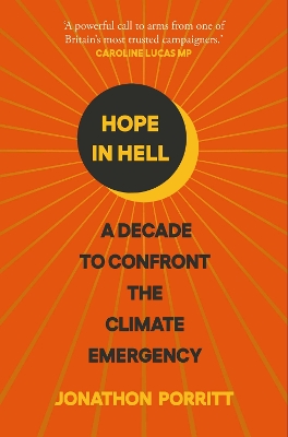 Hope in Hell: A decade to confront the climate emergency - Porritt, Jonathon