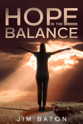 Hope in the Balance - Baton, Jim