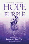 Hope in the Color Purple: The Life and Mission of a Thousand Pains and Ten Thousand Troubles