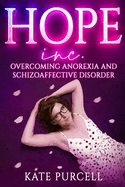 Hope Inc: Overcoming anorexia and schizoaffective disorder