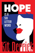 Hope Is A Six Letter Word