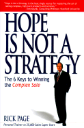 Hope is Not a Strategy: The 6 Keys to Winning the Complex Sale