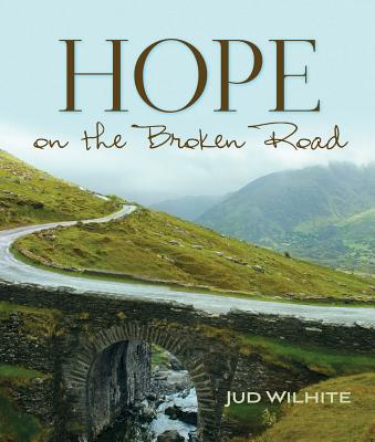 Hope on the Broken Road - Wilhite, Jud