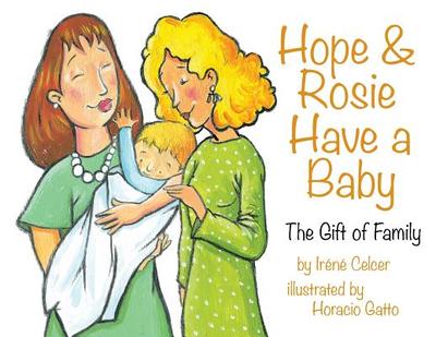 Hope & Rosie Have a Baby: The Gift of Family - Celcer, Irene