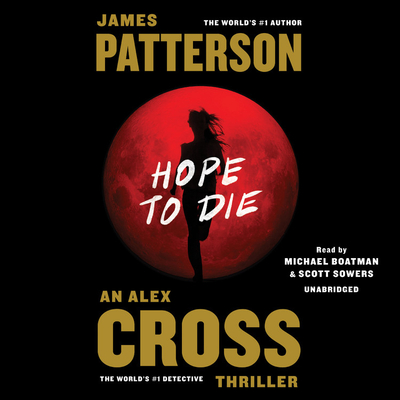 Hope to Die - Patterson, James, and Boatman, Michael (Read by), and Sowers, Scott (Read by)