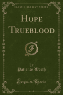 Hope Trueblood (Classic Reprint)