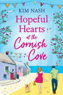 Hopeful Hearts at the Cornish Cove: The feel-good, romantic read from Kim Nash