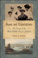 Hopes and Expectations: The Origins of the Black Middle Class in Hartford