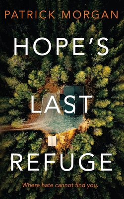 Hope's Last Refuge - Morgan, Patrick