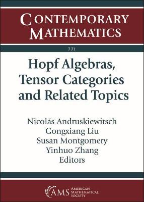 Hopf Algebras, Tensor Categories and Related Topics: International Workshop on Hopf Algebras and Tensor Categories, September 9-13, 2019, Nanjing University, China - Andruskiewitsch, Nicolaas, and Liu, Gongxiang, and Montgomery, Susan