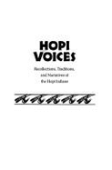 Hopi Voices: Recollections, Traditions, and Narratives of the Hopi Indians
